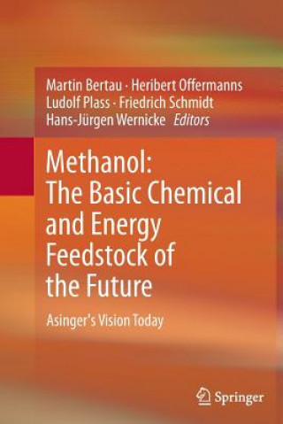 Książka Methanol: The Basic Chemical and Energy Feedstock of the Future Martin Bertau