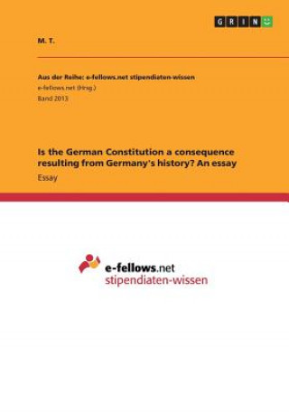 Knjiga Is the German Constitution a consequence resulting from Germany's history? An essay M. T.