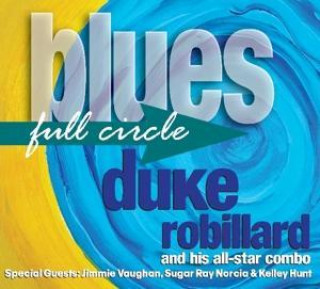 Audio Blues Full Circle Duke & His All Star Combo Robillard