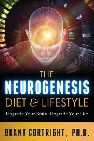 Книга Neurogenesis Diet and Lifestyle Brant Cortright