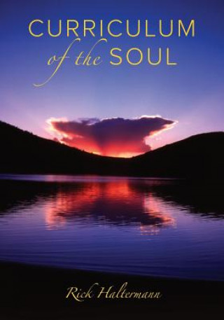Könyv Curriculum of the Soul Rick Haltermann