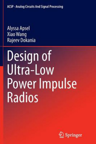 Carte Design of Ultra-Low Power Impulse Radios Alyssa Apsel