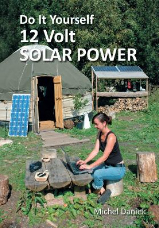 Книга Do it Yourself 12 Volt Solar Power Michel Daniek