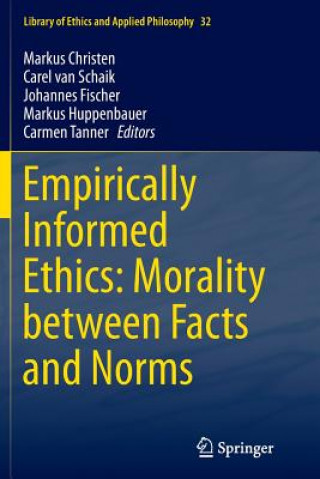 Kniha Empirically Informed Ethics: Morality between Facts and Norms Markus Christen