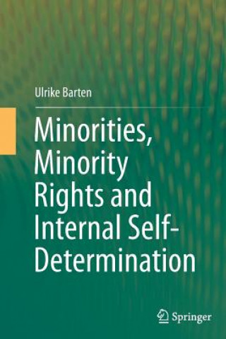 Kniha Minorities, Minority Rights and Internal Self-Determination Ulrike Barten