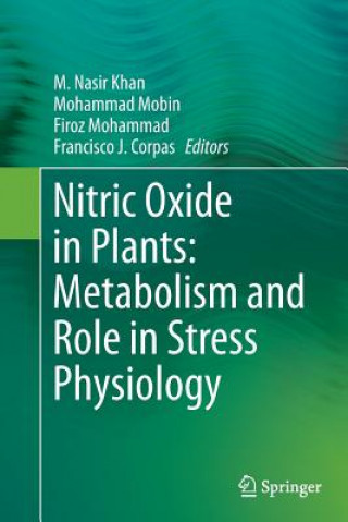 Kniha Nitric Oxide in Plants: Metabolism and Role in Stress Physiology Francisco J. Corpas