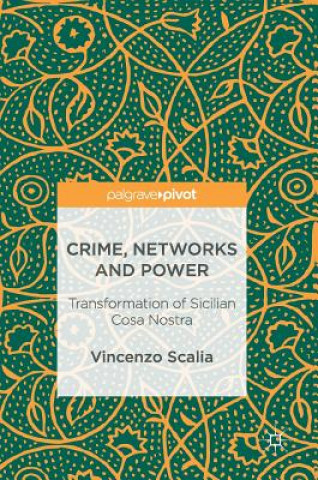 Knjiga Crime, Networks and Power Vincenzo Scalia