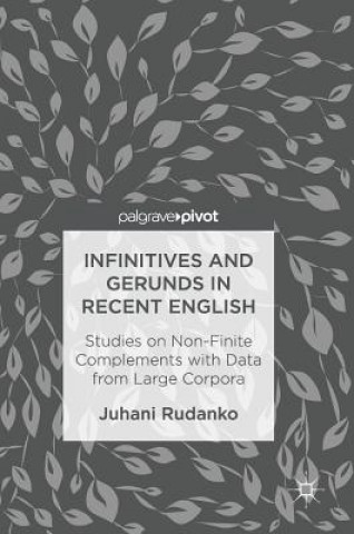 Könyv Infinitives and Gerunds in Recent English Juhani Rudanko