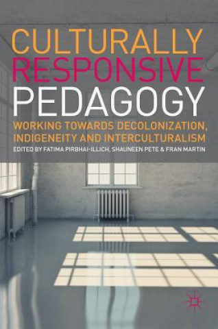 Könyv Culturally Responsive Pedagogy Fatima Pirbhai-Illich