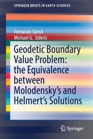 Książka Geodetic Boundary Value Problem: the Equivalence between Molodensky's and Helmert's Solutions Fernando Sans?