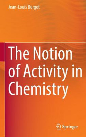 Kniha Notion of Activity in Chemistry Jean-Louis Burgot