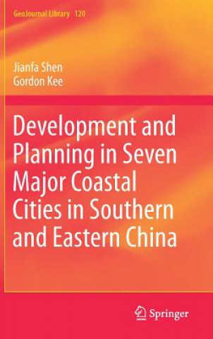 Kniha Development and Planning in Seven Major Coastal Cities in Southern and Eastern China Jianfa Shen