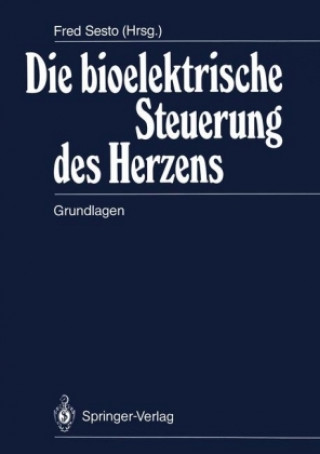 Kniha Die bioelektrische Steuerung des Herzens Fred Sesto