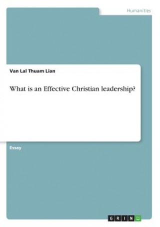 Carte What is an Effective Christian leadership? Van Lal Thuam Lian