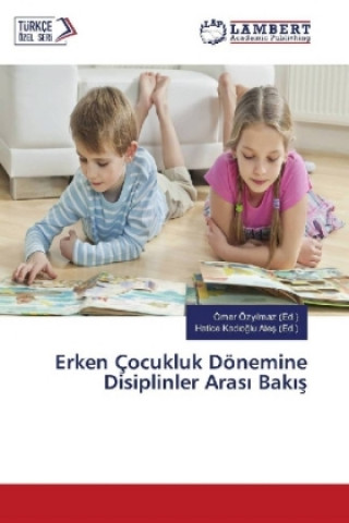 Buch Erken Çocukluk Dönemine Disiplinler Aras Bak s Ömer Özyilmaz