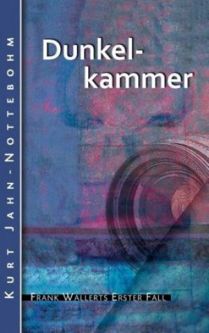 Kniha Dunkelkammer Kurt Jahn-Nottebohm