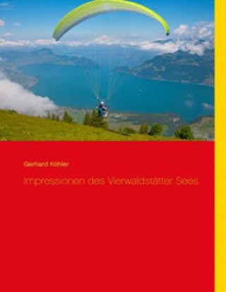 Kniha Impressionen des Vierwaldstätter Sees Gerhard Köhler