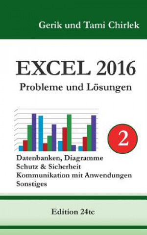 Könyv Excel 2016 . Probleme und Loesungen . Band 2 Gerik Chirlek