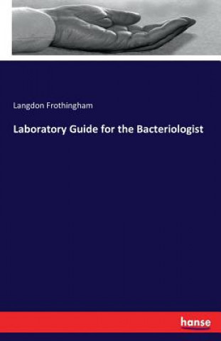 Knjiga Laboratory Guide for the Bacteriologist Langdon Frothingham
