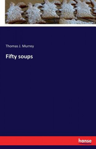 Kniha Fifty soups Thomas J Murrey
