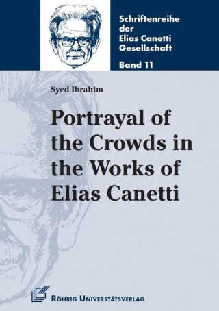 Książka Portrayal of the Crowds in the Works of Elias Canetti Syed Ibrahim