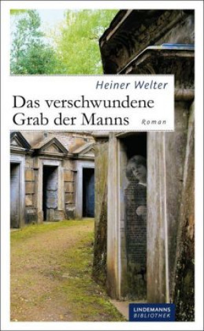 Kniha Das verschwundene Grab der Manns Heiner Welter