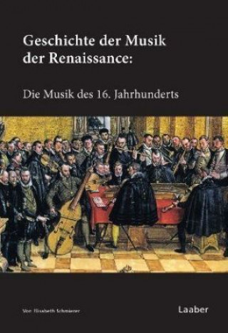 Könyv Geschichte der Musik der Renaissance Elisabeth Schmierer