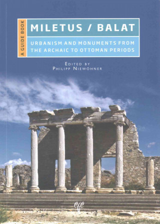 Kniha Miletus / Balat: Urbanism and Monuments from the Archaic to Ottoman Periods Philipp Niewohner