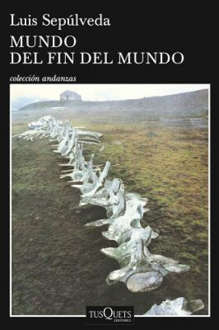 Kniha Mundo del Fin del Mundo Luis Sepúlveda