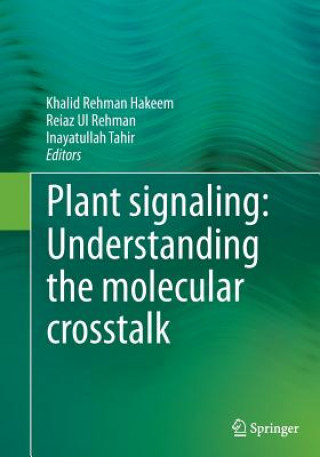 Kniha Plant signaling: Understanding the molecular crosstalk Khalid Rehman Hakeem