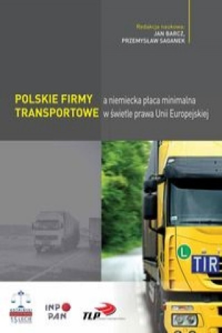 Buch Polskie firmy transportowe a niemiecka placa minimalna w swietle prawa Unii Europejskiej 