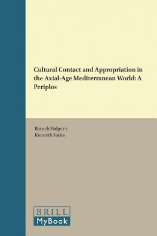 Könyv Cultural Contact and Appropriation in the Axial-Age Mediterranean World: A Periplos Baruch Halpern