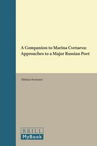 Livre A Companion to Marina Cvetaeva: Approaches to a Major Russian Poet Sibelan Forrester