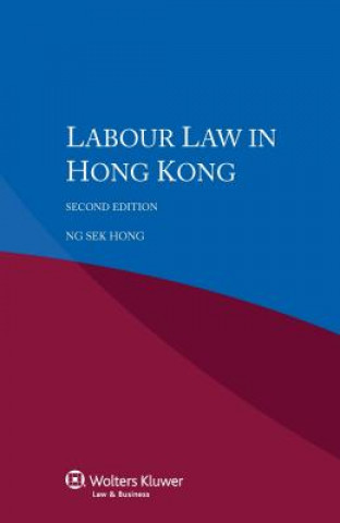 Könyv Labour Law in Hong Kong Sek Hong Ng