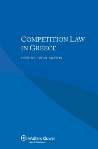 Könyv Competition Law in Greece Dimitris Tzouganatos