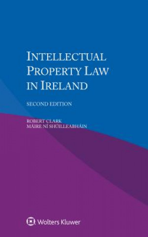 Kniha Intellectual Property Law in Ireland Robert Clark