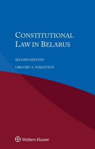 Knjiga Constitutional Law in Belarus Grigory A. Vasilevich