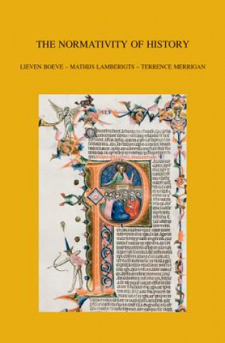 Libro The Normativity of History: Theological Truth and Tradition in the Tension Between Church History and Systematic Theology L. Boeve