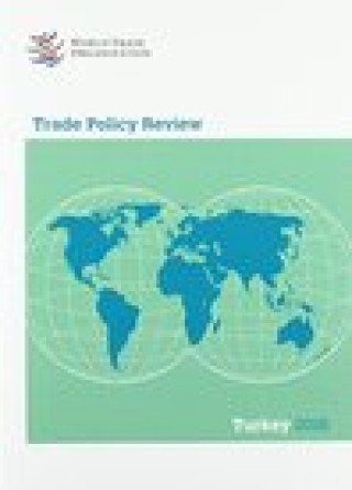 Carte Trade Policy Review 2016: Turkey: Turkey World Trade Organization