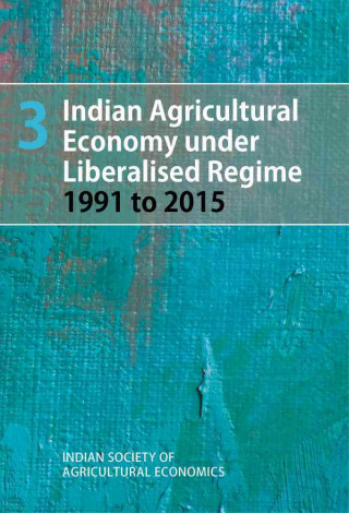 Kniha Indian Agricultural Economy under Liberalised Regime 1991 to 2015 Indian Society of (Isae)