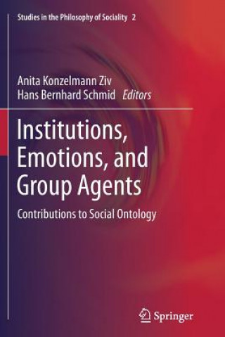 Kniha Institutions, Emotions, and Group Agents Anita Konzelmann Ziv