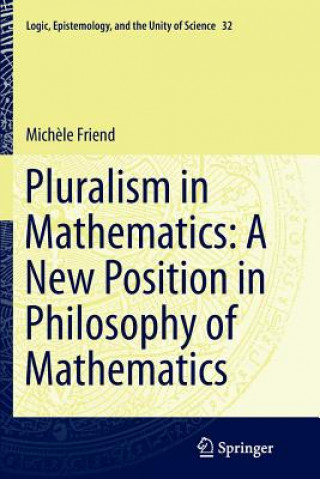 Book Pluralism in Mathematics: A New Position in Philosophy of Mathematics Michele Friend