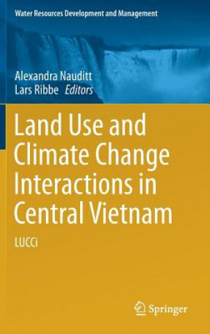 Buch Land Use and Climate Change Interactions in Central Vietnam Alexandra Nauditt