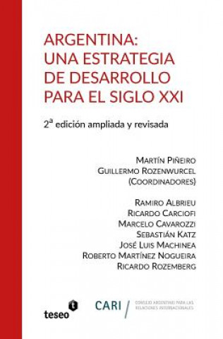 Kniha Argentina: Una Estrategia de Desarrollo Para El Siglo XXI: 2a. Edicion Ampliada y Revisada Martin Pineiro