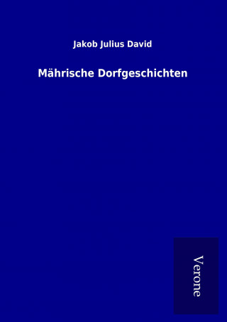 Kniha Mährische Dorfgeschichten Jakob Julius David