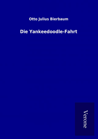 Książka Die Yankeedoodle-Fahrt Otto Julius Bierbaum