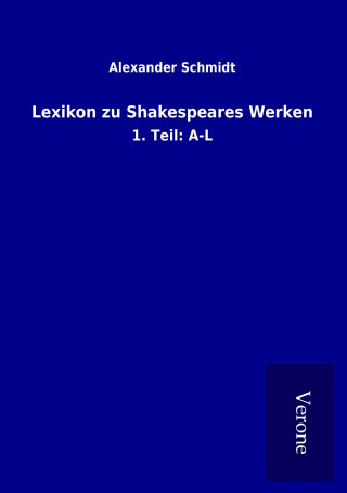 Carte Lexikon zu Shakespeares Werken Alexander Schmidt