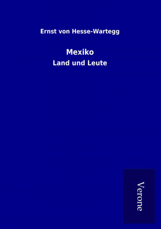 Carte Mexiko Ernst von Hesse-Wartegg