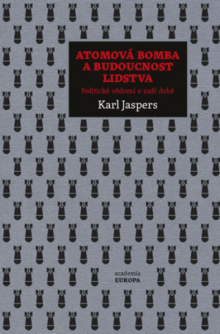 Kniha Atomová bomba a budoucnost lidstva Karl Jaspers