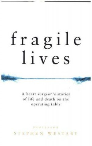 Carte Fragile Lives Stephen Westaby